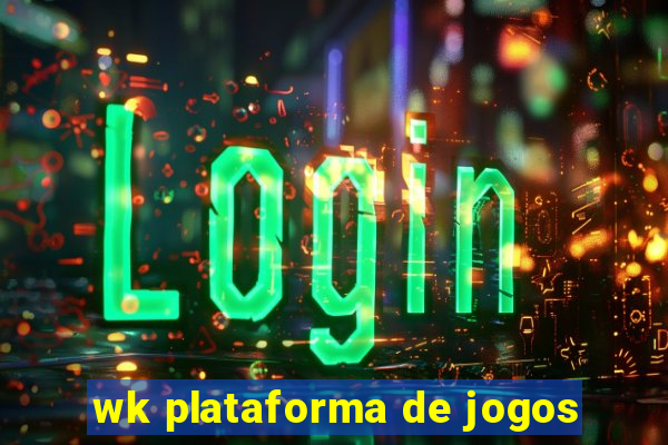 wk plataforma de jogos